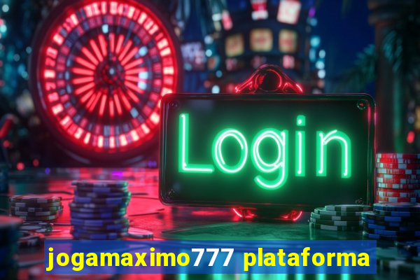 jogamaximo777 plataforma